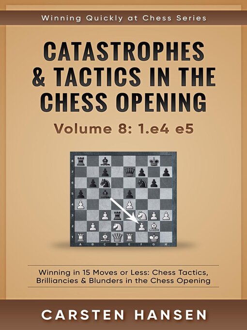 Title details for Catastrophes & Tactics in the Chess Opening--vol 8 by Carsten Hansen - Available